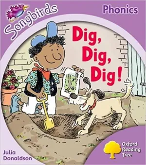 Oxford Reading Tree: Level 1 : Songbirds: Dig, Dig, Dig!